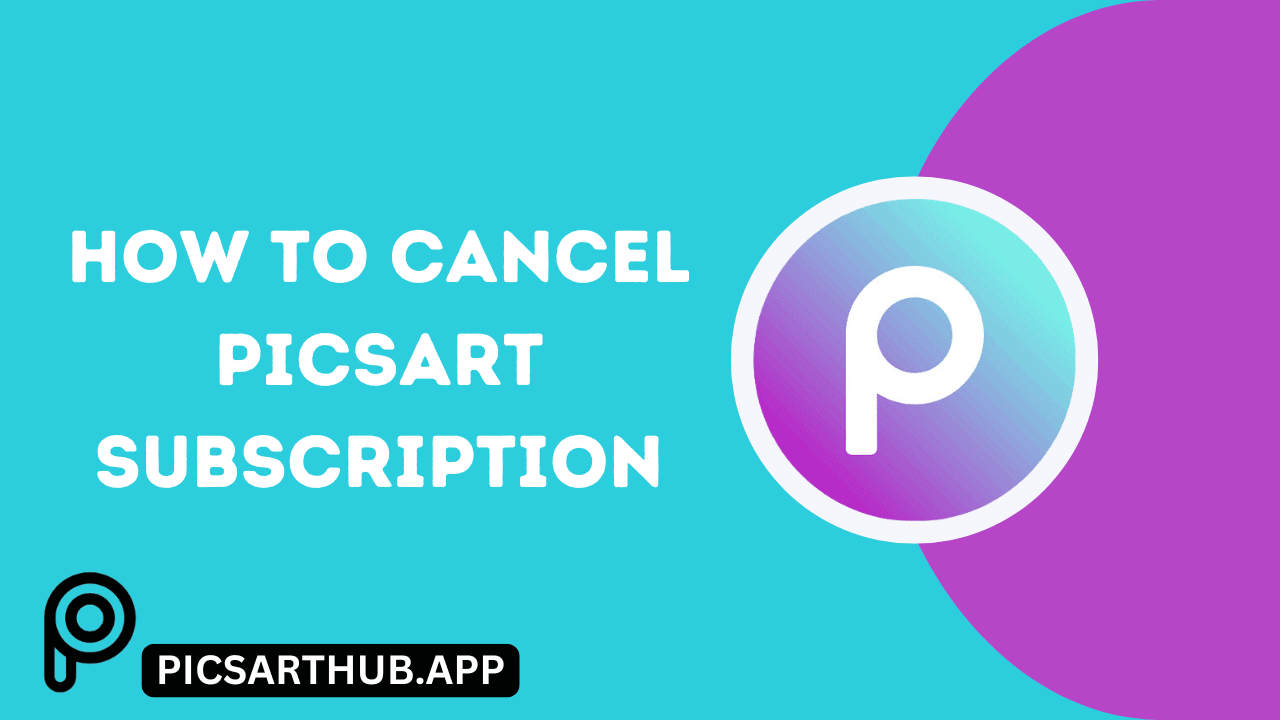 How to Cancel Picsart Subscription