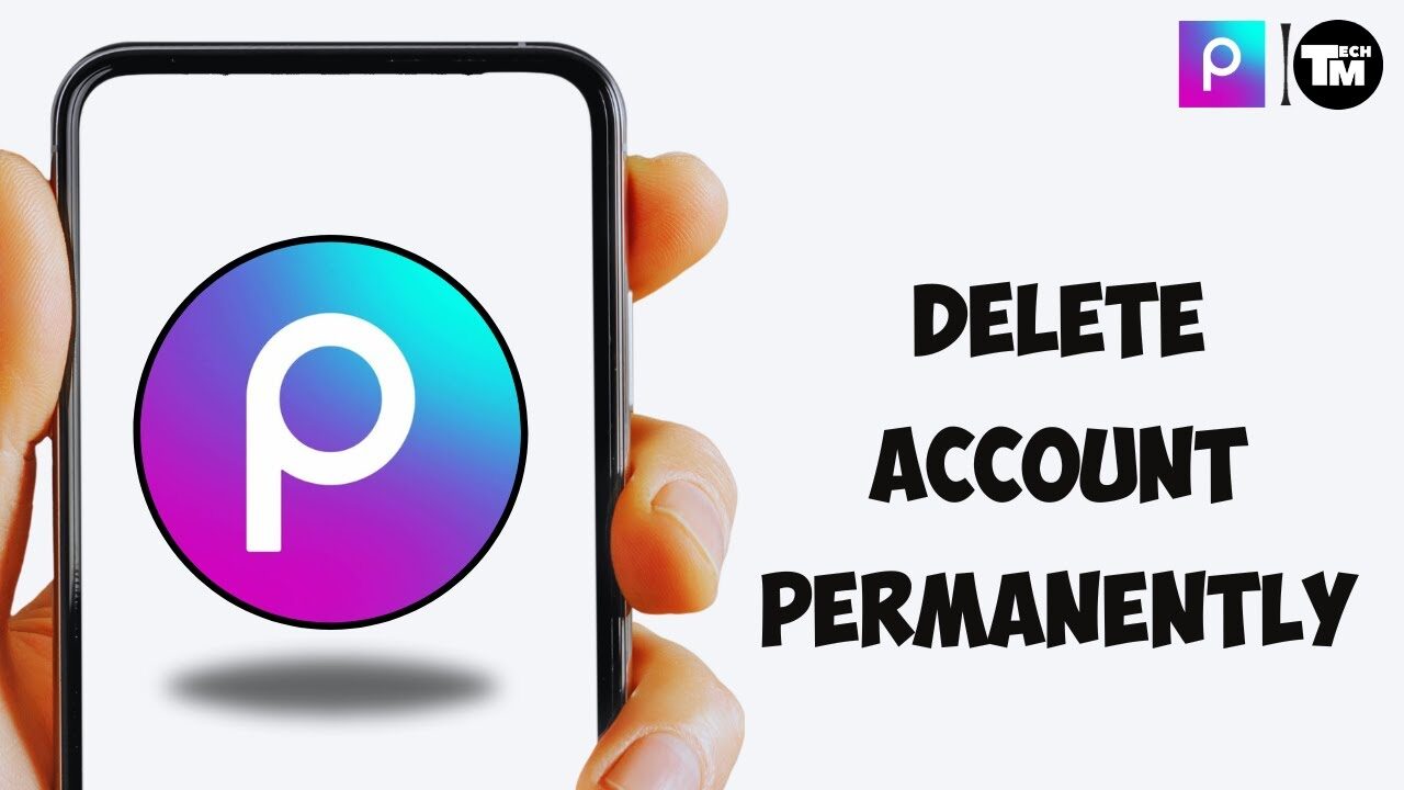 How To Delete A Picsart Account? - Mobile Phone